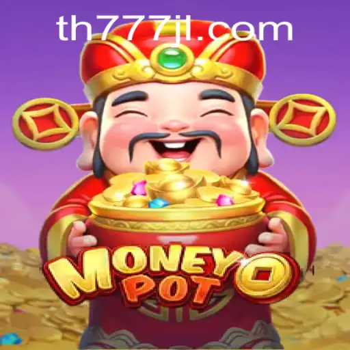 Exploring MoneyPot: The Thrilling World of th777