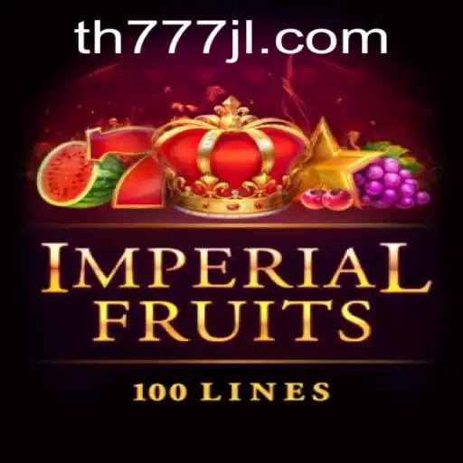 Imperial Fruits 100: Exploring the Exciting World of TH777